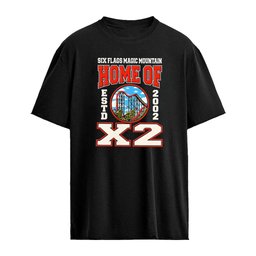 Six Flags Magic Mountain Home of X2 Estd 2002 shirt