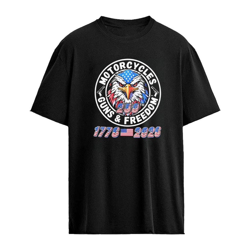Motorcycles Guns and Freedom 250th Anniversary 1776-2026 shirt