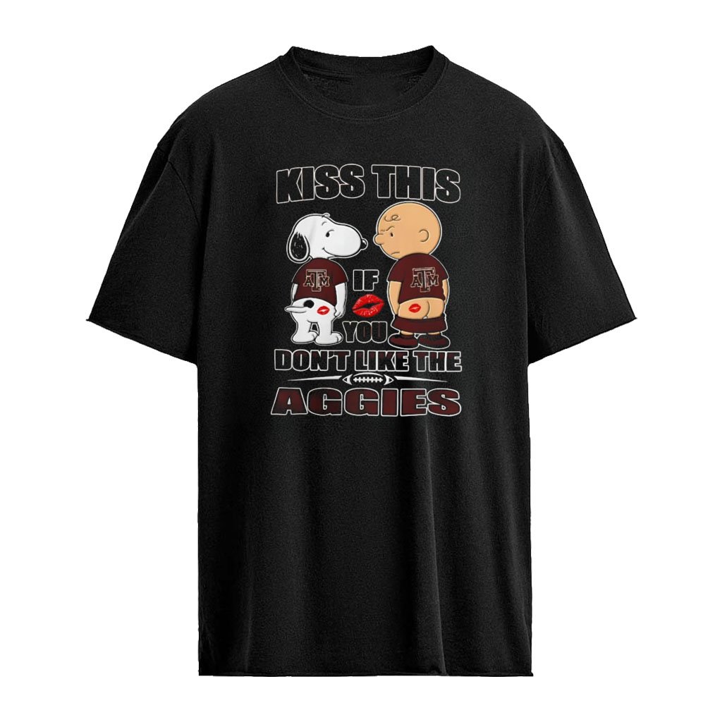 Snoopy and Charlie Brown Kiss This if You Don’t Like the Aggies shirt