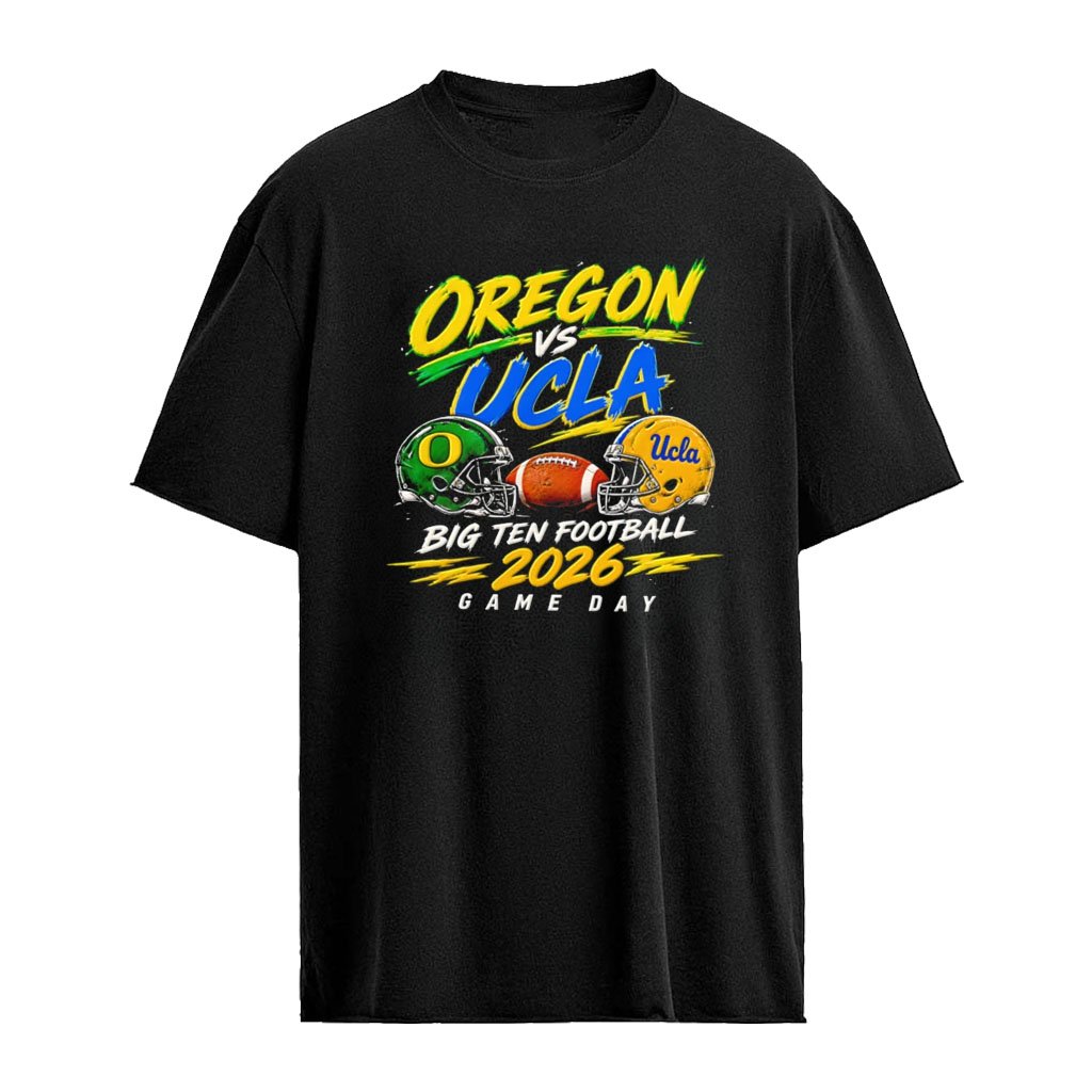 Oregon Ducks vs UCLA Bruins NCAA 2026 Big Ten Football Game Day helmets matchup shirt