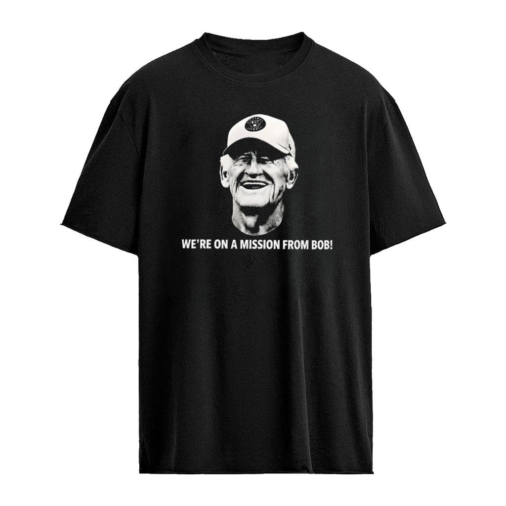 We’re On A Mission From Bob Milwaukee Brewers shirt