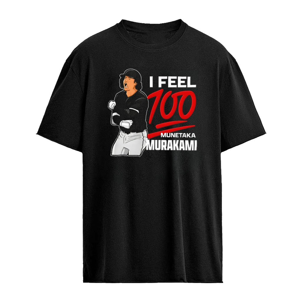 Munetaka Murakami I Feel 100 Chicago White Sox baseball player shirt