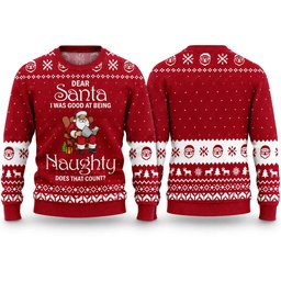 Dear Santa I Was Good At Being Naughty Does That Count Ugly Christmas Sweater Gifts Ideas