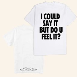 Sahati Merch I Could Say It But Do You Feel It T-Shirt Gifts For Music Lovers - Lily Birch Market