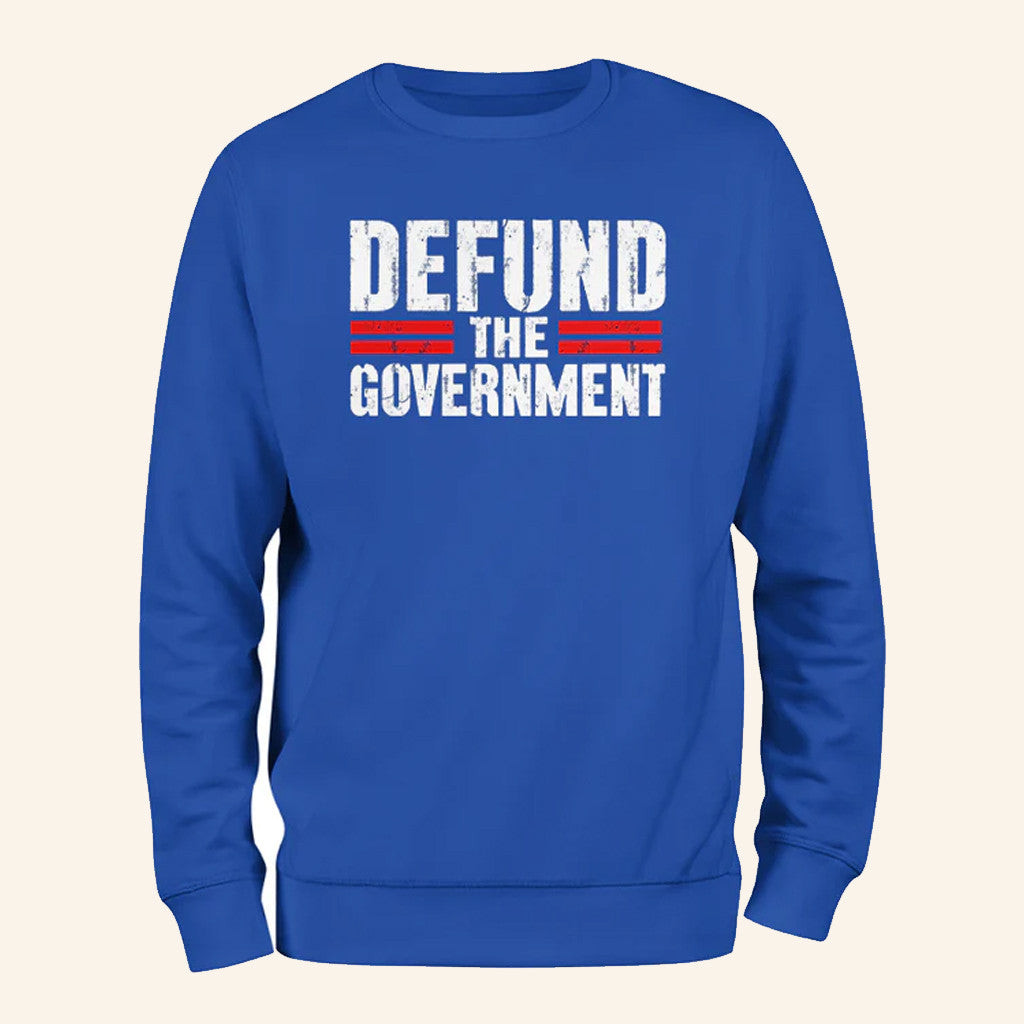 Defund The Government Sweatshirt Anti Establishment Sweatshirt Political Activist Gifts - Lilybirchmarket