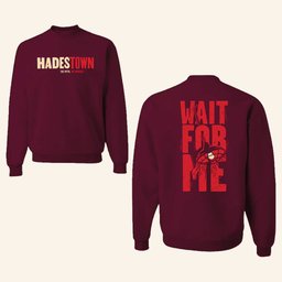 Hadestown Merch Hadestown Wait For Me Crewneck Sweatshirt Cool Gifts For Brother - Lilybirchmarket