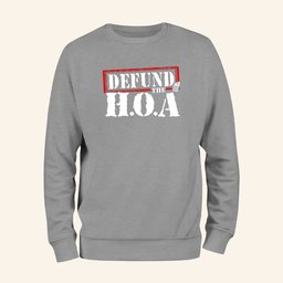 Defund The HOA Sweatshirt Homeowner Protest Apparel Gifts For Dad - Lilybirchmarket