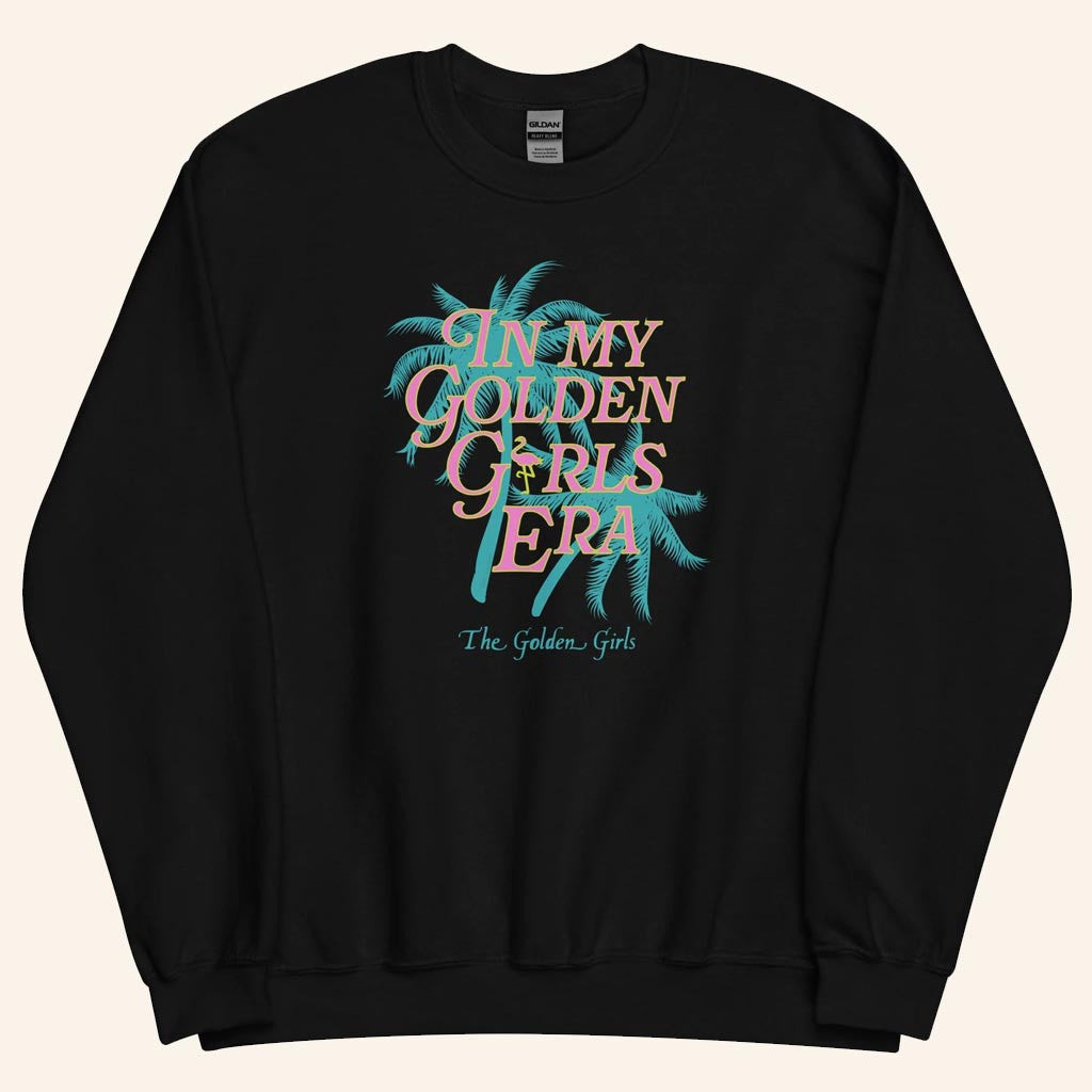 The Golden Girls Merch In My Golden Girl Era Sweatshirt Best Gifts For Mom - Lilybirchmarket