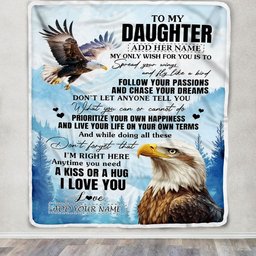 Personalized To My Daughter Gifts Blanket From Mom Dad Eagle My Only Wish For You Daughter Birthday Gifts Graduation Christmas Customized Fleece Throw Blanket