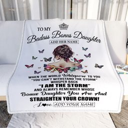 Personalized To My Badass Bonus Daughter I Am The Storm Blanket From Stepdad Stepmom Beautiful Step Daughter Birthday Gifts Christmas Adults Fleece Blanket