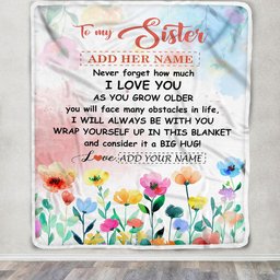 Personalized To My Sister Gifts Blanket From Brother Floral A Big Hug I Love You Sister Birthday Gifts Graduation Christmas Customized Fleece Throw Blanket