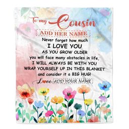 Personalized To My Cousin Gifts Blanket From Family Floral A Big Hug I Love You Cousin Birthday Gifts Graduation Christmas Customized Fleece Throw Blanket