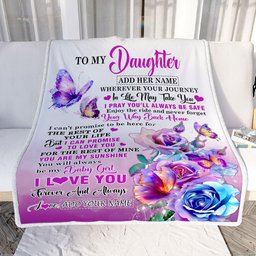 Personalized To My Daughter Blanket From Mom Dad Mother Wherever Your Journey In Life Butterfly Daughter Birthday Gifts Christmas Customized Fleece Blanket
