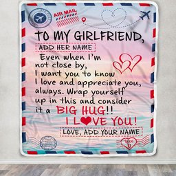 Personalized To My Girlfriend Blanket From Boyfriend Letter Mail To Girlfriend For Her Gifts Happy Birthday Gifts Valentines Christmas Fleece Throw Blanket