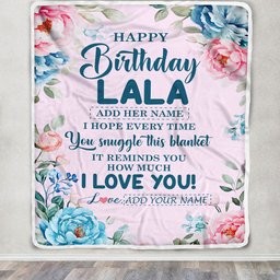 Personalized Happy Birthday Lala Gifts From Granddaughter Grandson Blanket Floral Flower For Lala Gifts For Birthday Customized Fleece Blanket