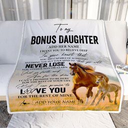 Personalized To My Bonus Daughter Blanket From Stepmother Dad You Will Never Lose Horse Stepdaughter Birthday Gifts Christmas Customized Fleece Throw Blanket