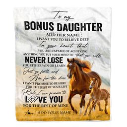 Personalized To My Bonus Daughter Blanket From Stepmother Dad You Will Never Lose Horse Stepdaughter Birthday Gifts Christmas Customized Fleece Throw Blanket