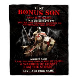 Personalized To My Bonus Son Blanket From Stepdad For Men Warrior Knight Templar I Am The Storm Stepson Birthday Gifts Christmas Customized Fleece Blanket