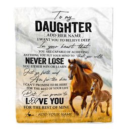 Personalized To My Daughter Blanket From Mom Dad Mother You Will Never Lose Horse Daughter Birthday Gifts Graduation Christmas Customized Fleece Throw Blanket