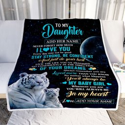 Personalized To My Daughter Gifts From Mom Dad Blanket White Tiger Never Forget How Much I Love You Daughter Birthday Graduation Christmas Fleece Blanket
