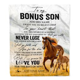 Personalized To My Bonus Son Blanket From Stepmother Stepdad You Will Never Lose Horse Stepson Birthday Gifts Christmas Customized Fleece Throw Blanket