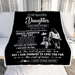 Personalized To My Beautiful Daughter Blanket From Mom Mother Father Believe In Yourself Daughter Birthday Gifts Christmas Customized Fleece Throw Blanket