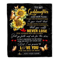 Personalized To My Goddaughter Blanket From Godmother Uncle You Will Never Lose Sunflower Goddaughter Birthday Gifts Christmas Customized Fleece Throw Blanket