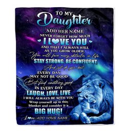 Personalized To My Daughter Gifts From Dad Father Blanket Laught Love Live Lion Great Daughter Birthday Gifts Graduation Christmas Customized Fleece Blanket