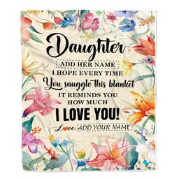 Personalized To My Daughter Blanket From Mom Dad Floral I Love You Great Daughter Birthday Gifts Graduation Christmas Customized Fleece Throw Blanket