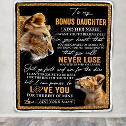 Personalized To My Bonus Daughter Blanket From Stepmother You Will Never Lose Lion Stepdaughter Birthday Gifts Graduation Christmas Customized Fleece Blanket