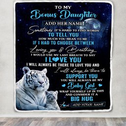 Personalized To My Bonus Daughter Blanket From Stepmother Sometimes It's Hard White Tiger Stepdaughter Birthday Gifts Christmas Customized Fleece Blanket