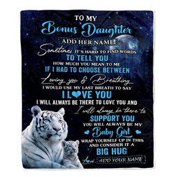 Personalized To My Bonus Daughter Blanket From Stepmother Sometimes It's Hard White Tiger Stepdaughter Birthday Gifts Christmas Customized Fleece Blanket