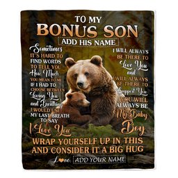 Personalized To My Bonus Son Blanket From Stepmother Stepdad Sometimes It's Hard Bear Stepson Birthday Gifts Graduation Christmas Customized Fleece Blanket