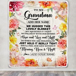 Personalized To My Grandma Blanket From Granddaughter Floral We Hugged This Lovely Grandma Birthday Gifts Mothers Day Christmas Customized Fleece Blanket