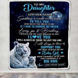 Personalized To My Daughter Blanket From Mom Dad Sometimes It's Hard White Tiger Daughter Birthday Gifts Graduation Christmas Customized Fleece Throw Blanket