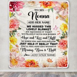 Personalized To My Nonna Blanket From Grandkids Grandson Floral We Hugged This Lovely Nonna Birthday Gifts Mothers Day Christmas Customized Fleece Blanket
