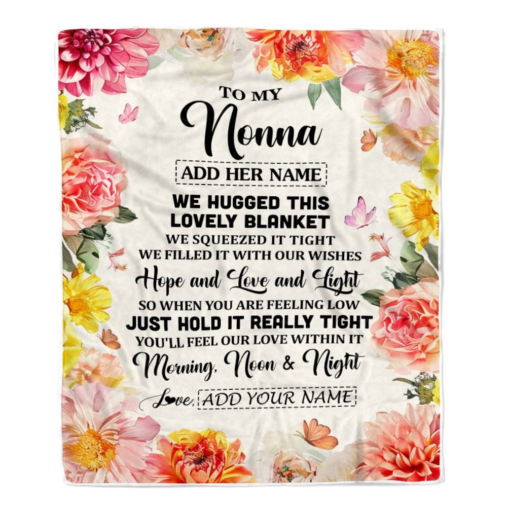 Personalized To My Nonna Blanket From Grandkids Grandson Floral We Hugged This Lovely Nonna Birthday Gifts Mothers Day Christmas Customized Fleece Blanket