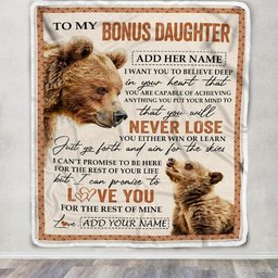 Personalized To My Bonus Daughter Blanket From Stepmom Dad You Will Never Lose Bear Stepdaughter Birthday Gifts Graduation Christmas Customized Fleece Blanket