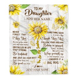 Personalized To My Daughter Gift Blanket From Mom Dad Mother Sunflower Laugh Love Live Daughter Birthday Idea Graduation Christmas Customized Fleece Blanket