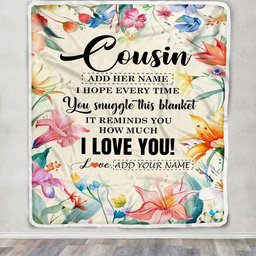 Personalized To My Cousin Blanket From Family Floral I Love You Great Cousin Birthday Gifts Graduation Christmas Customized Fleece Throw Blanket