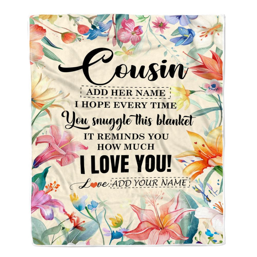 Personalized To My Cousin Blanket From Family Floral I Love You Great Cousin Birthday Gifts Graduation Christmas Customized Fleece Throw Blanket