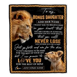 Personalized To My Bonus Daughter Blanket From Stepdad Dad You Will Never Lose Lion Stepdaughter Birthday Gifts Christmas Customized Fleece Throw Blanket