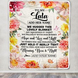Personalized To My Lala Blanket From Grandkids Granddaughter Floral We Hugged This Lovely Lala Birthday Gifts Mothers Day Christmas Customized Fleece Blanket