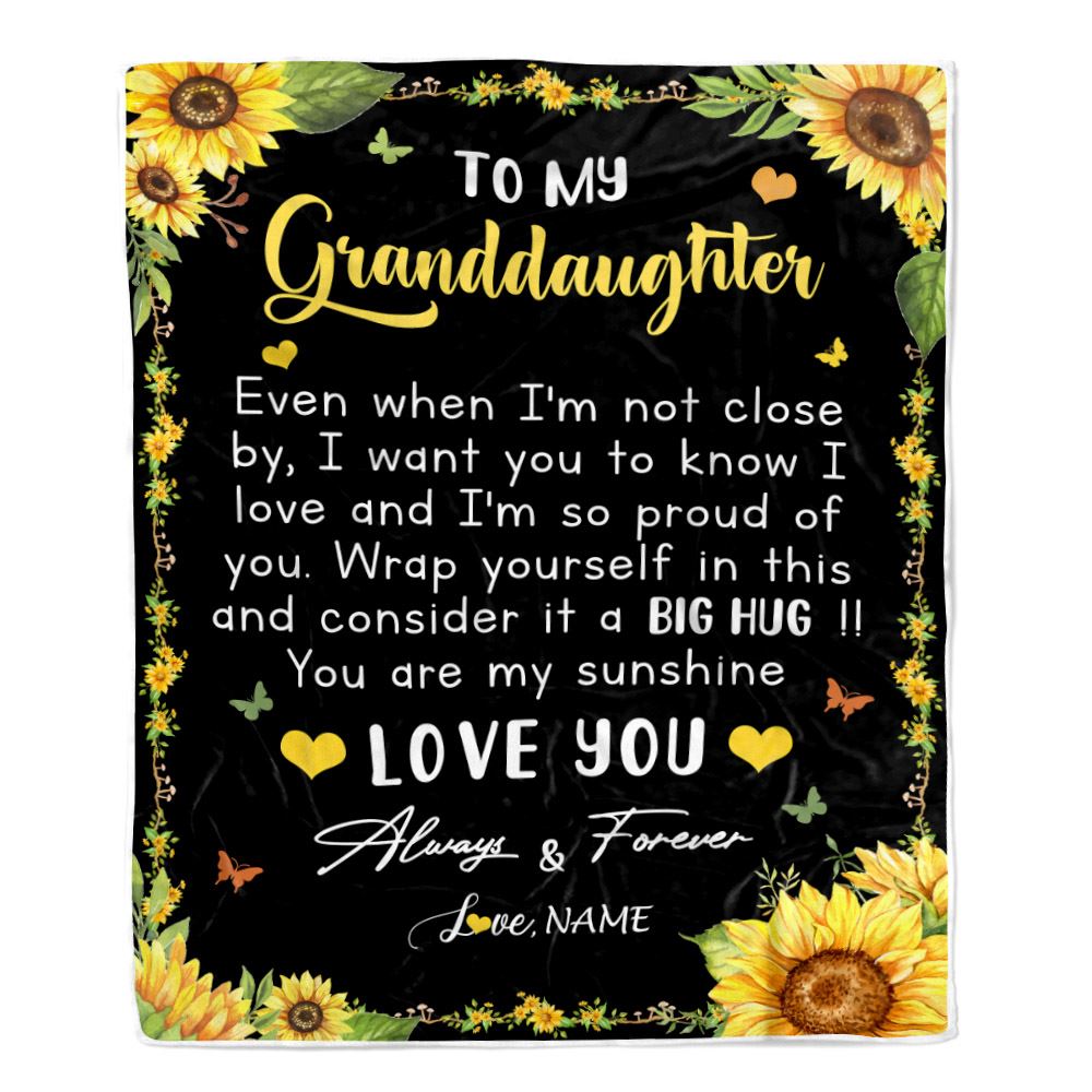 Personalized To My Granddaughter Blanket From Grandma Gigi Even When I'm Not Close Sunflower Granddaughter Birthday Gifts Graduation Christmas Fleece Blanket