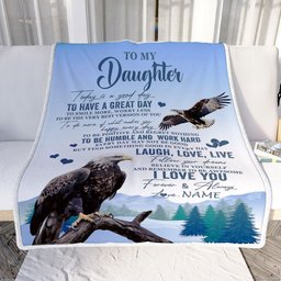 Personalized To My Daughter Eagle Blanket From Mom Dad Mother Every Day Laugh Love Live Daughter Birthday Gifts Graduation Christmas Customized Fleece Blanket