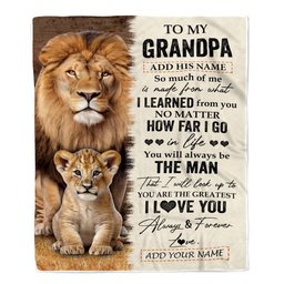 Personalized To My Grandpa Blanket From Granddaughter You Are The Greatest Lion Grandpa Birthday Gifts Fathers Day Christmas Customized Fleece Blanket