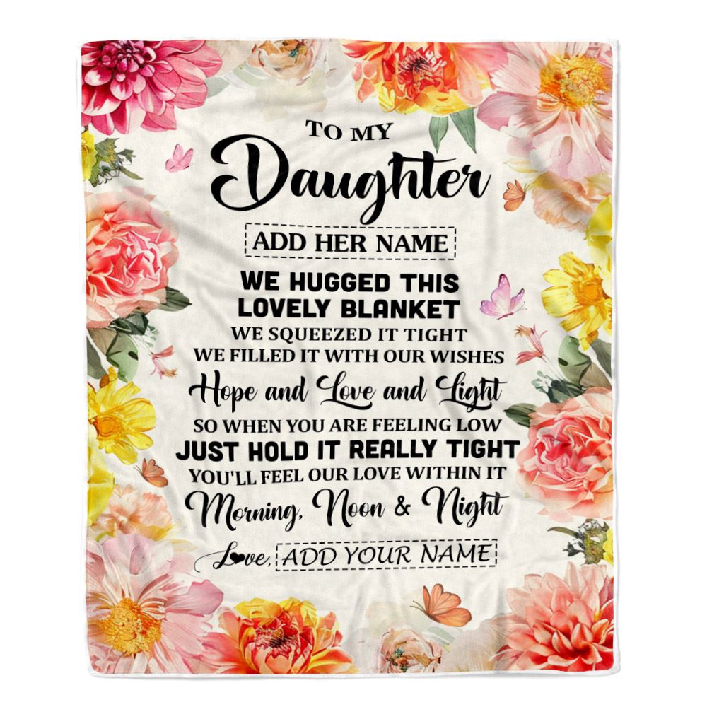 Personalized To My Daughter Blanket From Mom Dad Floral We Hugged This Lovely Daughter Birthday Gifts Graduation Christmas Customized Fleece Throw Blanket