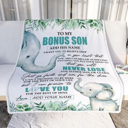 Personalized To My Bonus Son Blanket From Stepmother Stepdad You Will Never Lose Elephant Stepson Birthday Gifts Graduation Christmas Customized Fleece Blanket