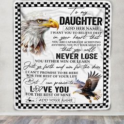 Personalized To My Daughter Blanket From Mom Dad Mother You Will Never Lose Eagle Daughter Birthday Gifts Graduation Christmas Customized Fleece Throw Blanket