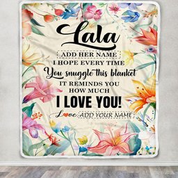 Personalized To My Lala Blanket From Granddaughter Grandson Floral I Love You Great Lala Birthday Gifts Mothers Day Christmas Customized Fleece Blanket